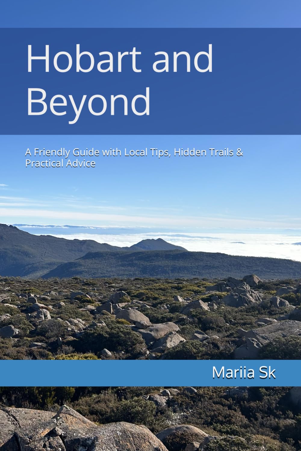 Hobart and Beyond: A Friendly Guide with Local Tips, Hidden Trails & Practical Advice