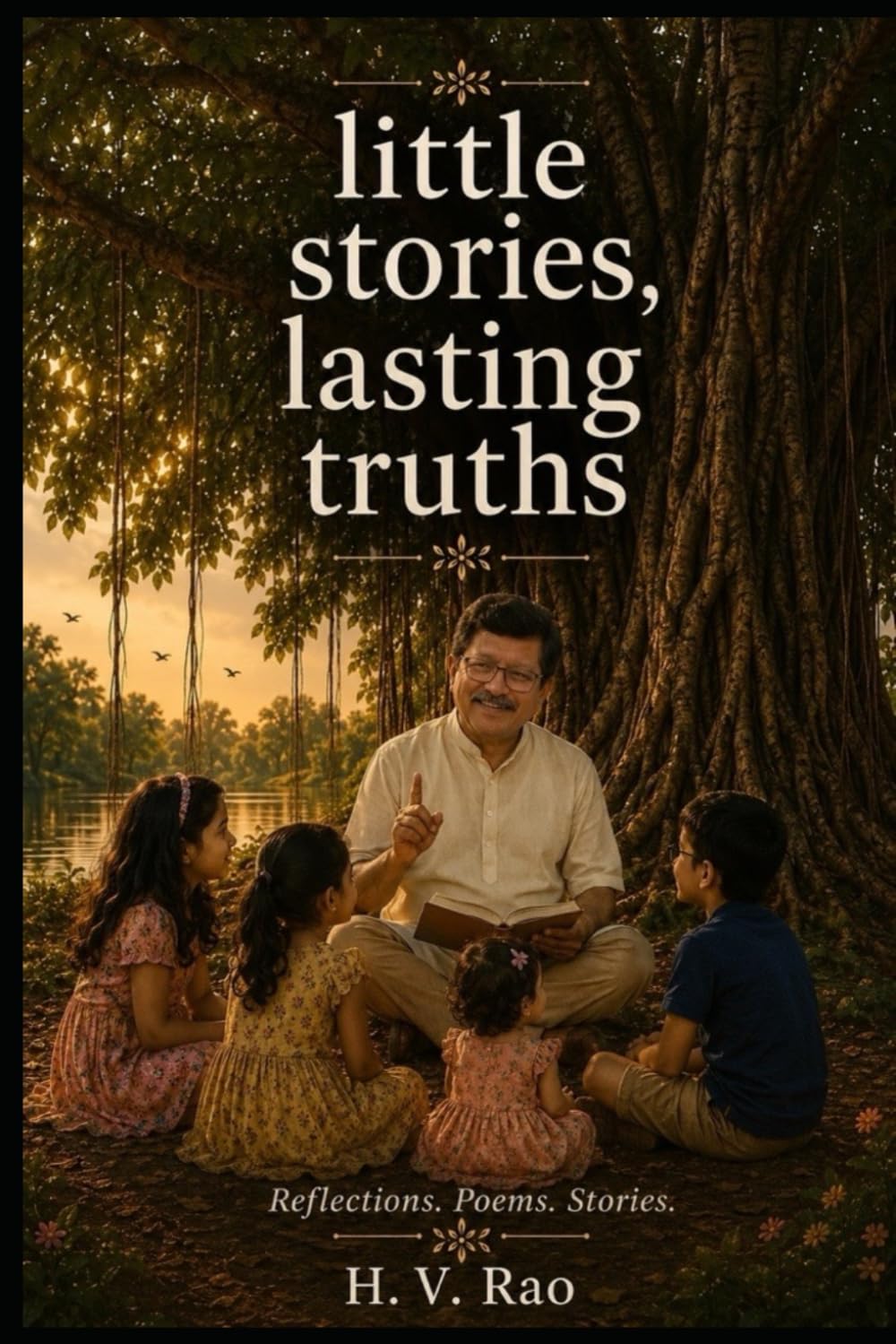 Little Stories, Lasting Truths: Stories, Poems & Reflections