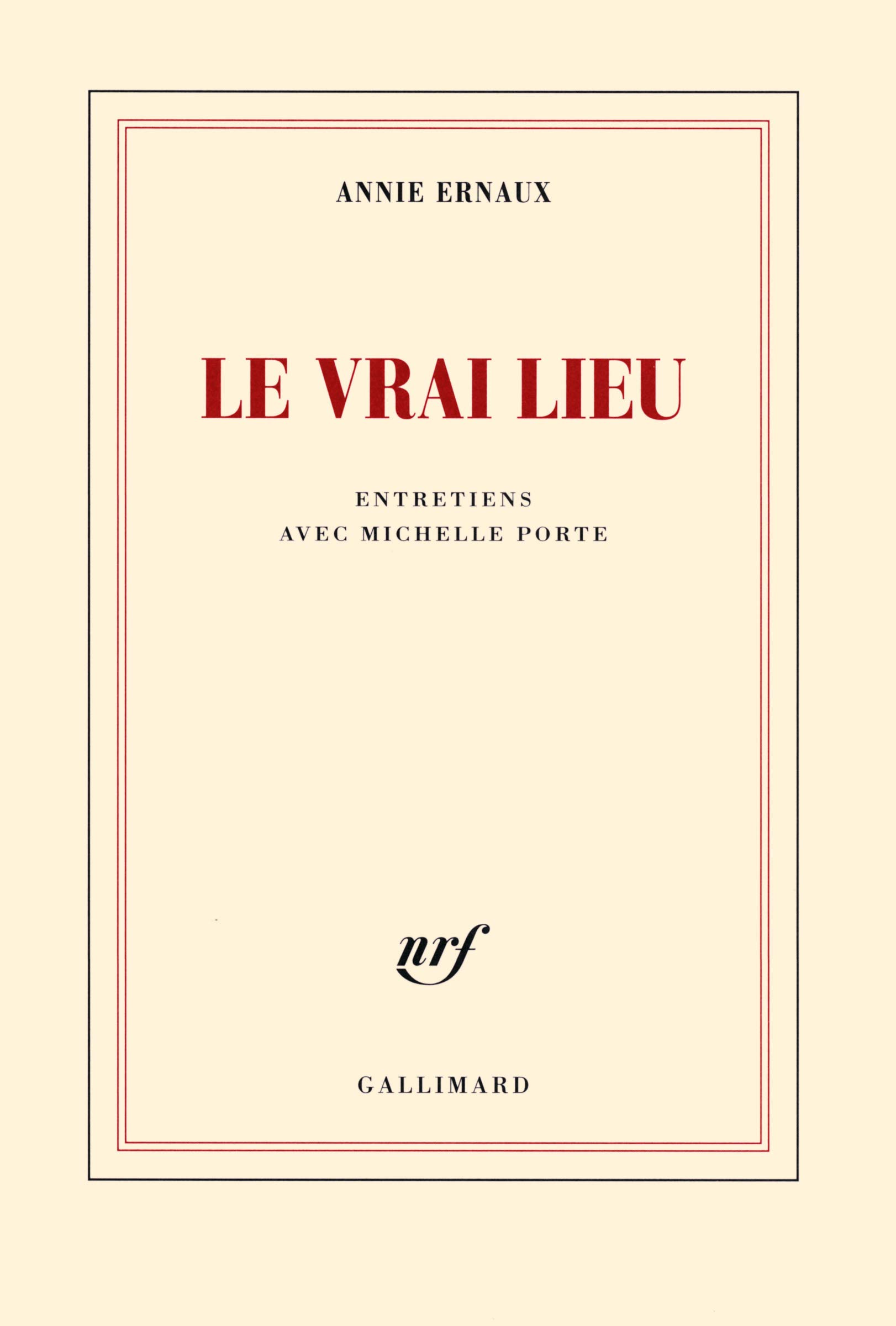 Le vrai lieu: Entretiens avec Michelle Porte