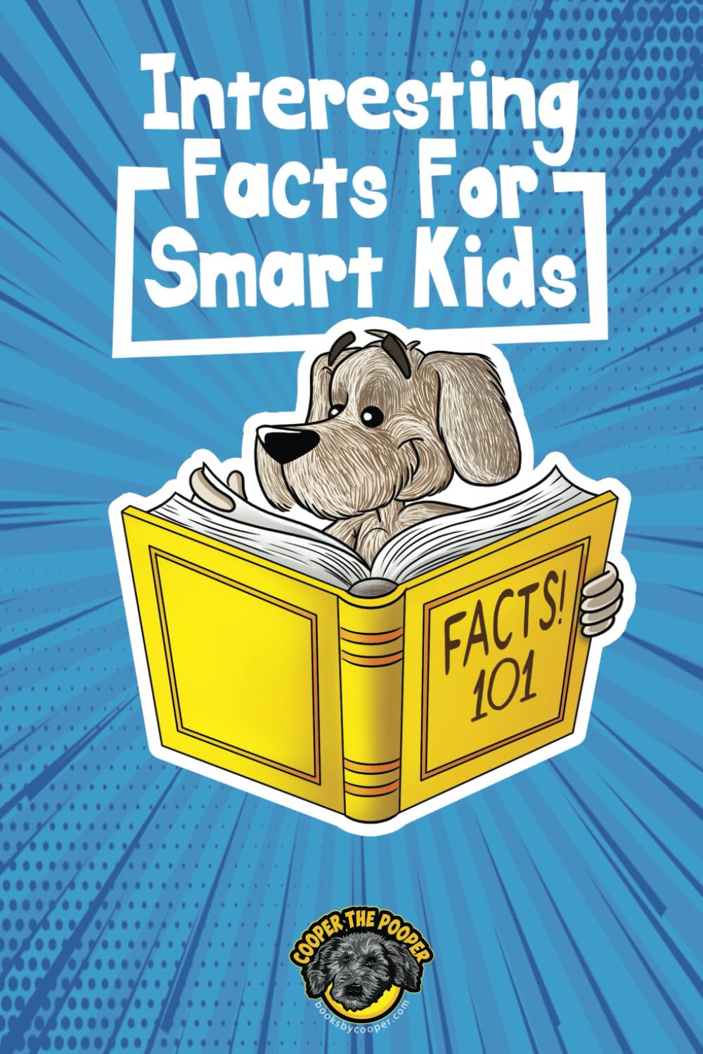 Interesting Facts for Smart Kids: 1,000+ Fun Facts for Curious Kids and Their Families (Books for Smart Kids)