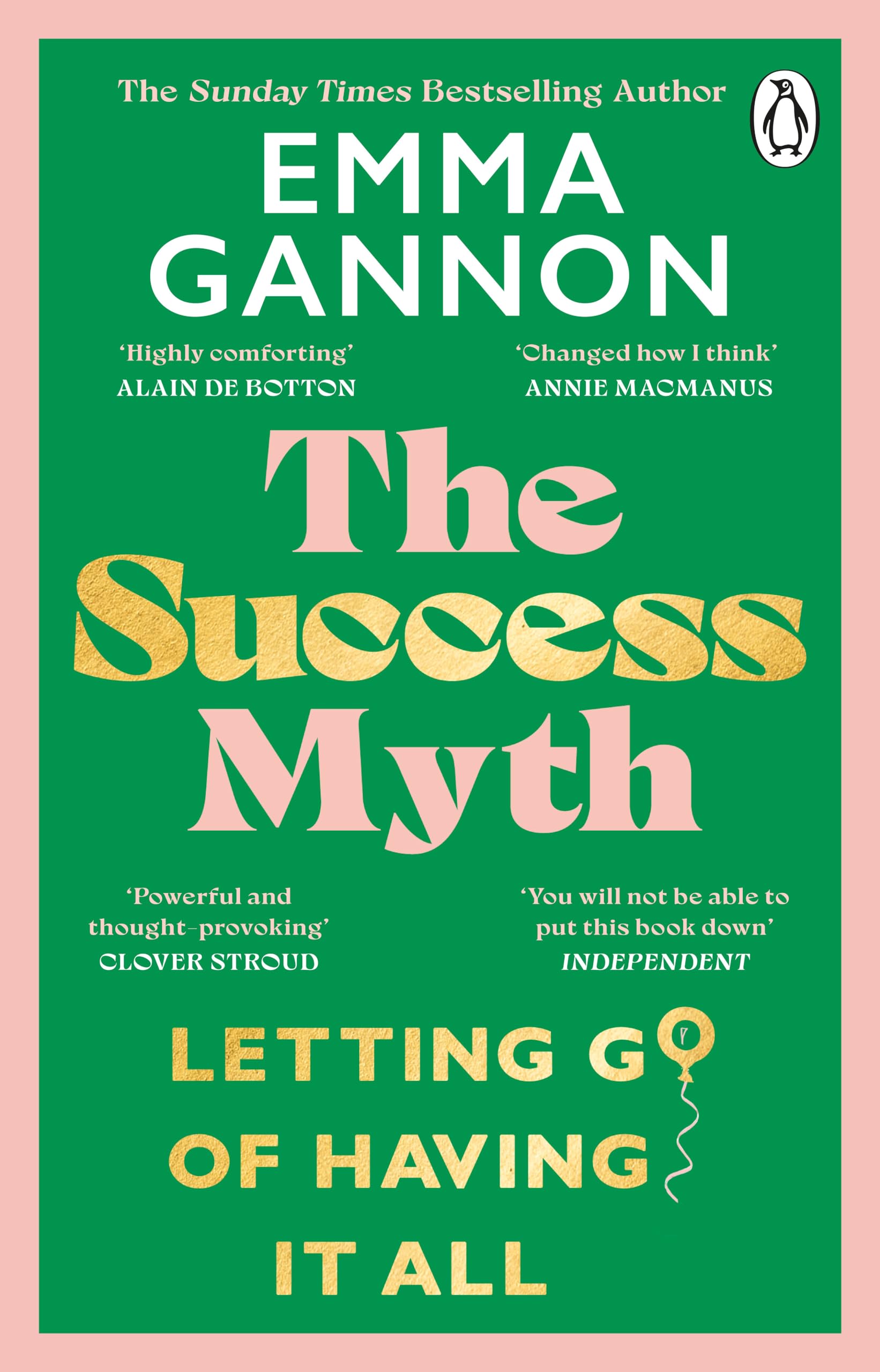 The Success Myth: The inspirational guide to defining success on your own terms from the Sunday Times bestselling author