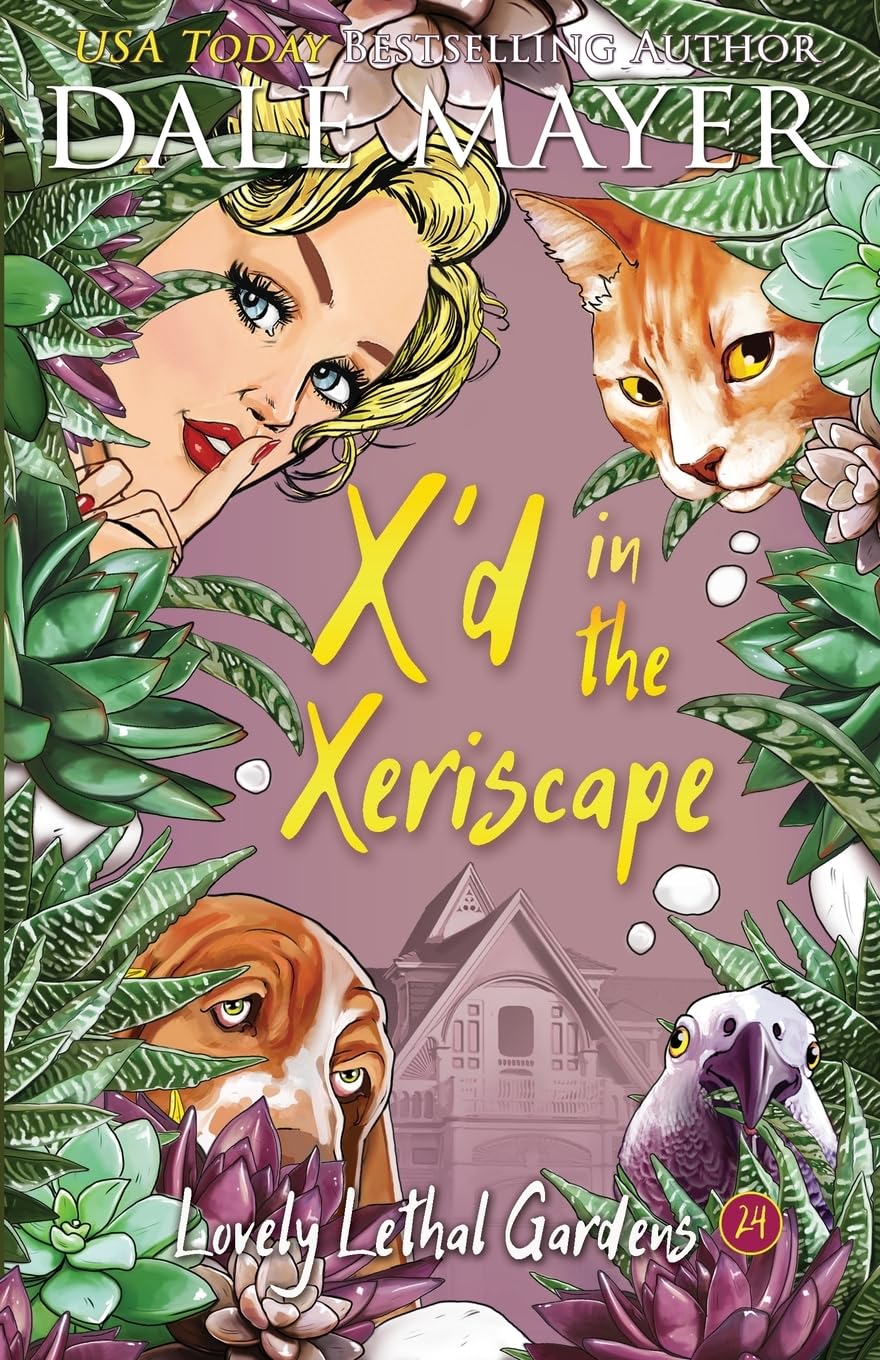 X'd in the Xeriscape (Lovely Lethal Gardens)