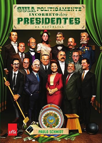 Guia politicamente incorreto dos presidentes da República