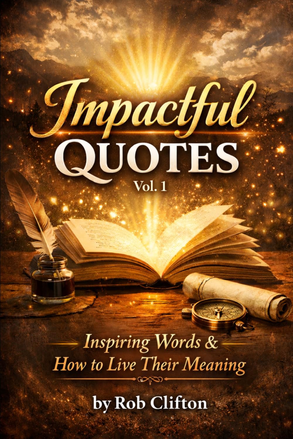 Impactful Quotes: Inspiring Words & How to Live Their Meaning