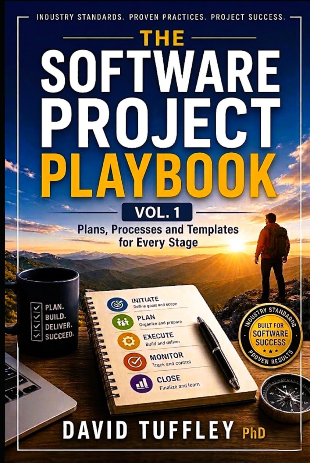 The Software Project Playbook Vol. 1: Plans, Processes and Templates for Every Stage (Software Engineering Project Management)