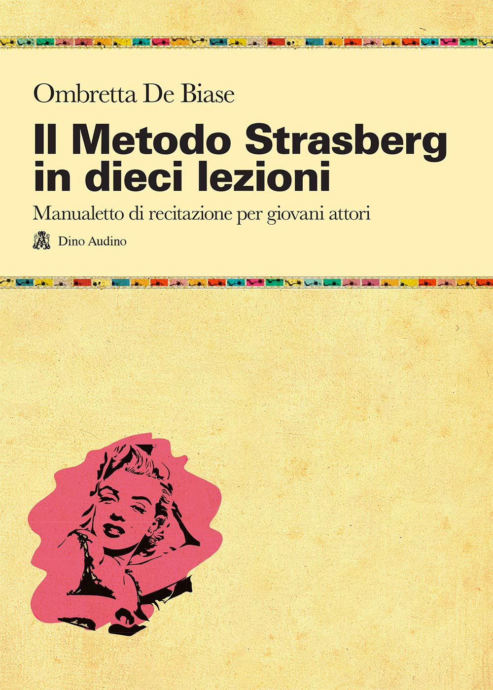 Il Metodo Strasberg In Dieci Lezioni. Introduzione Ai Fondamentali Della Formazione Attoriale - 4