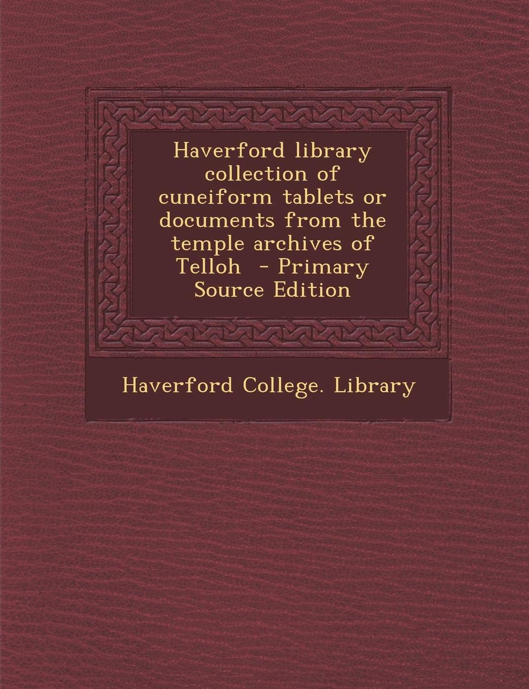 Amazon Haverford Library Collection of Cuneiform Tablets or Documents