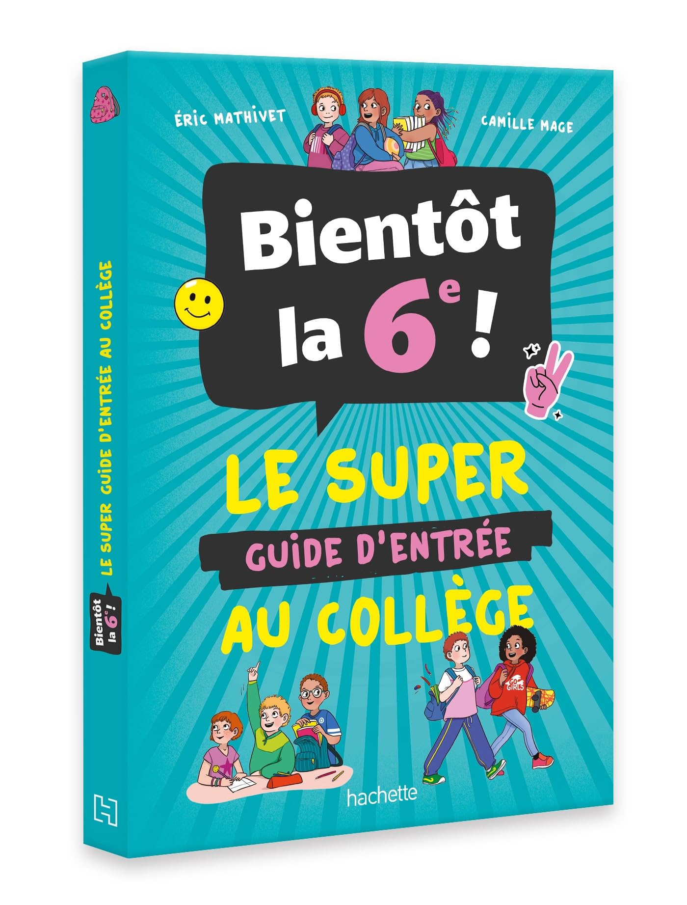 Bientôt la 6e ! - Le super guide d'entrée au collège