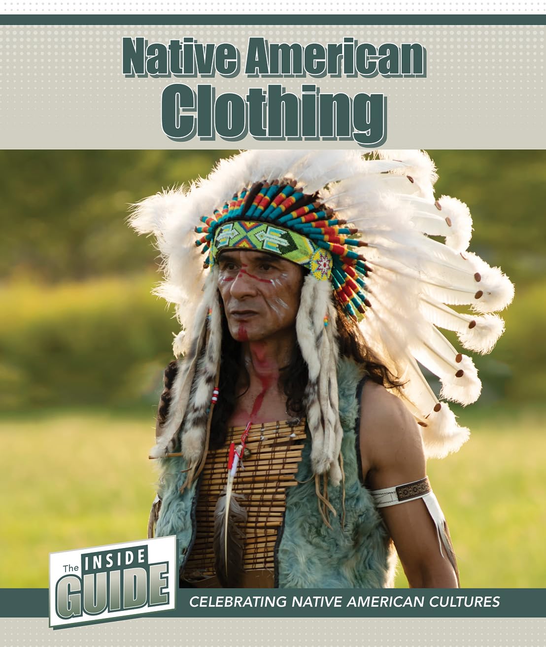 Native American Clothing (Inside Guide: Celebrating Native American Cultures)