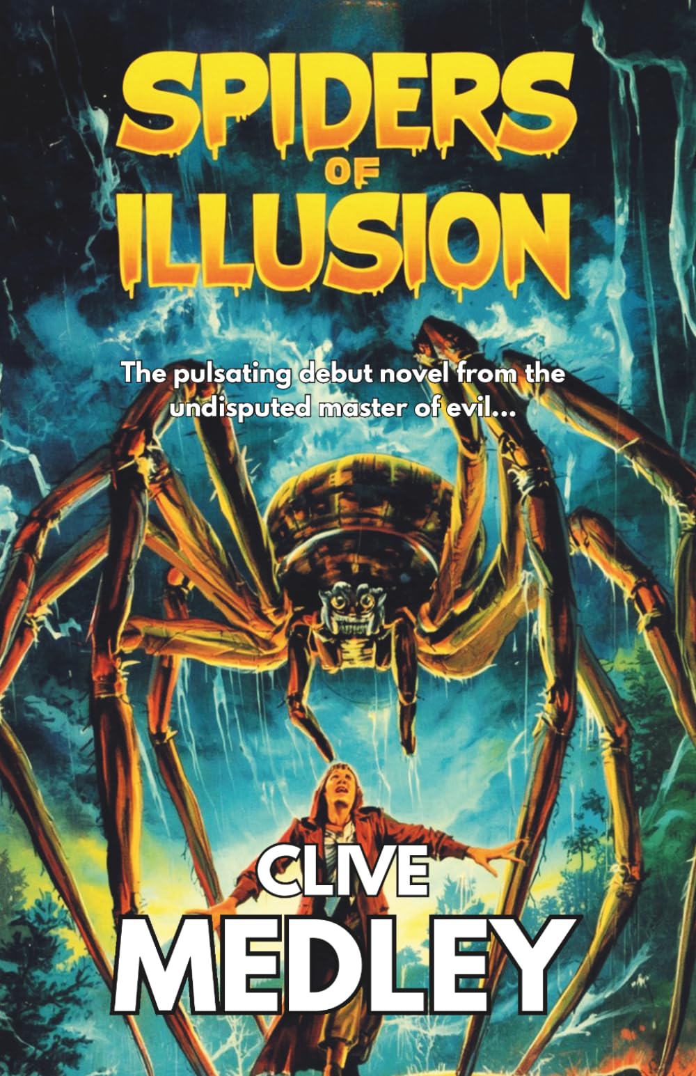 SPIDERS OF ILLUSION: The pulsating debut novel from the master of horror, Clive Medley (Clive Medley's Horror Odyssey)