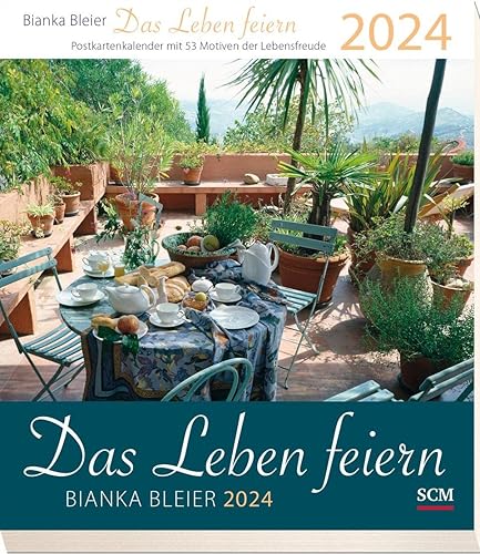Das Leben feiern 2024 - Postkartenkalender mit 53 Motiven der Lebensfreude