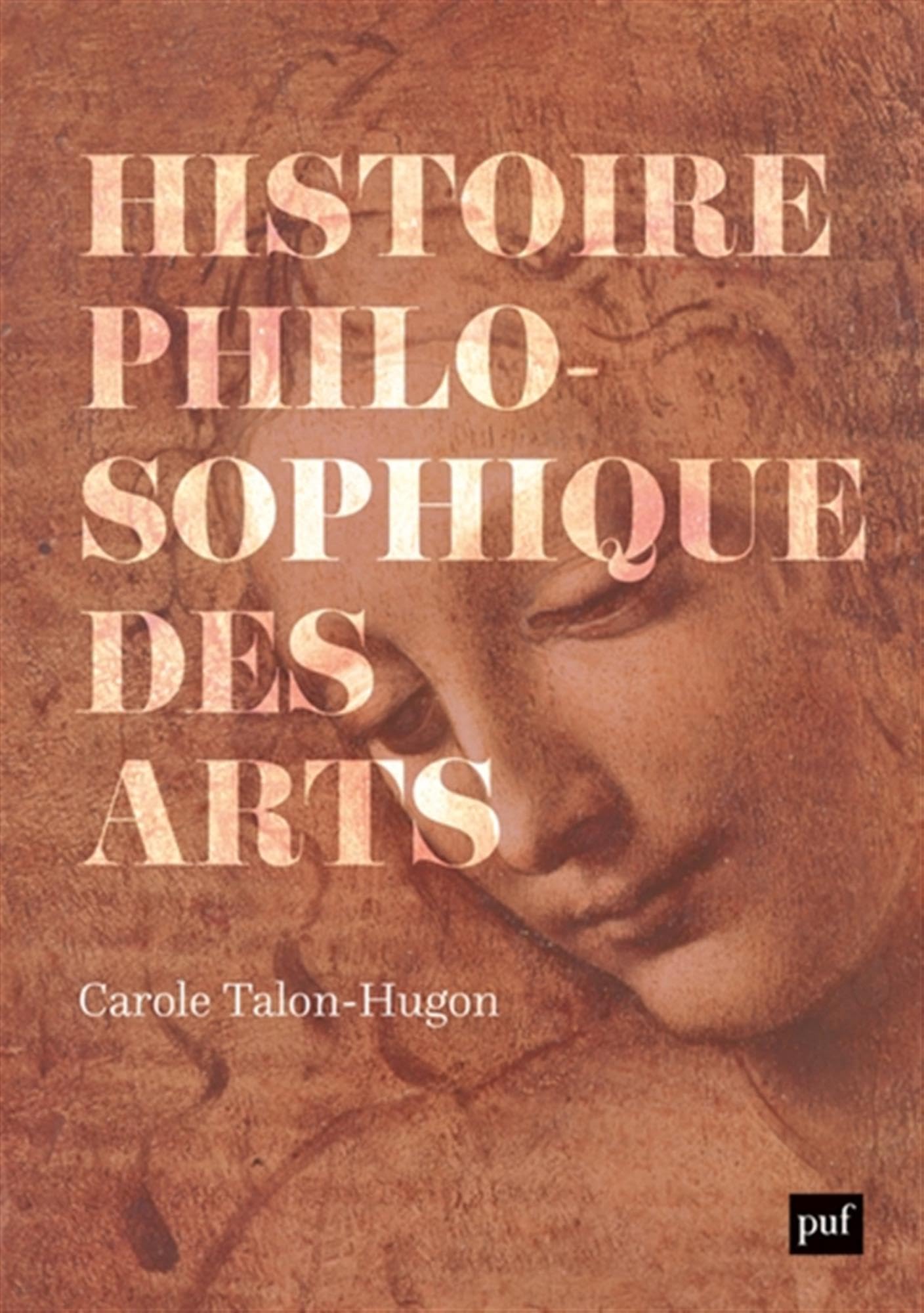 Histoire philosophique des arts : l'ouvrage de référence sur l'évolution de l'esthétique