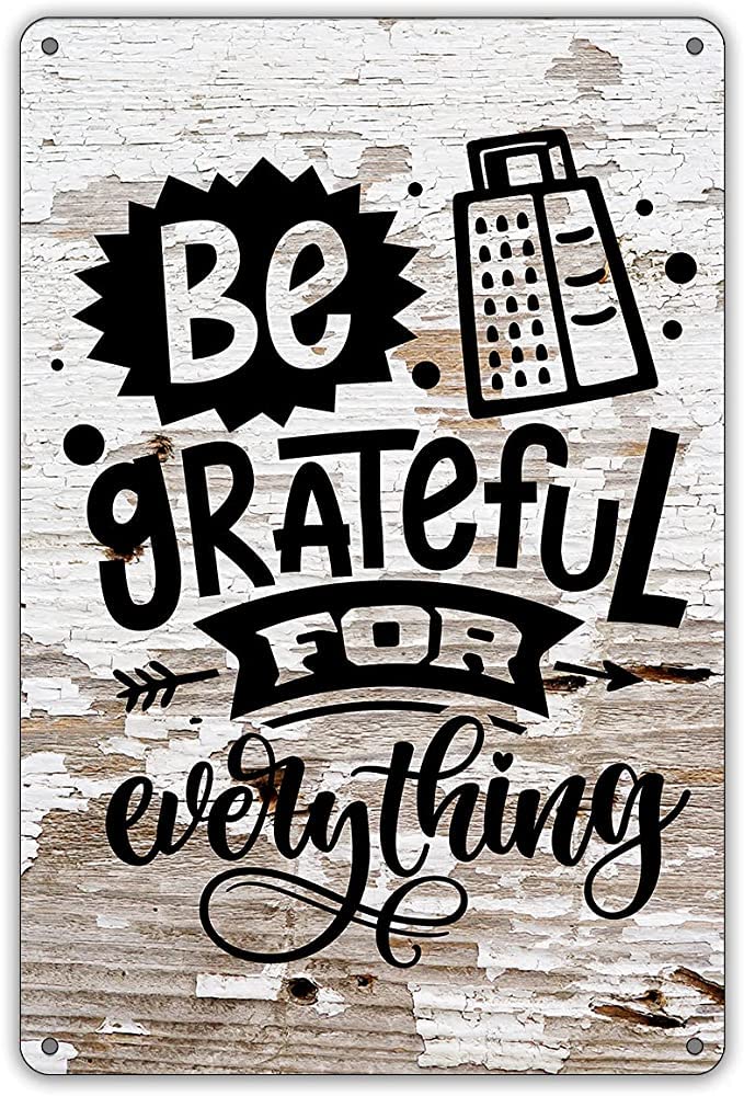 SMAZDFXX Door Sign Funny Kitchen Quote Rustic Be Grateful for Everything Sign Porch Decor Hanging Metal Wall Sign Home Garden Yard Signs Plaque Farm House 8"x12"