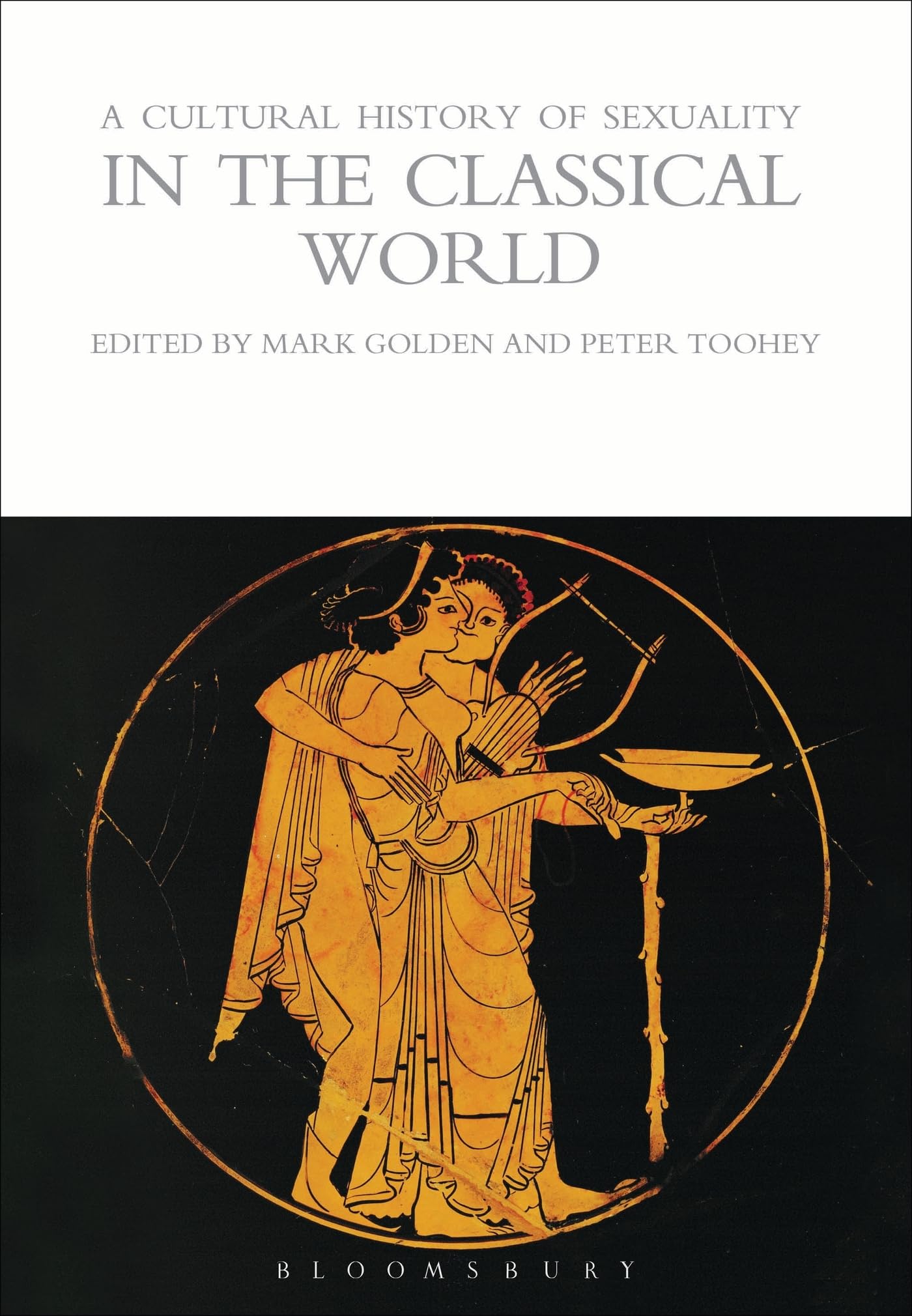A Cultural History of Sexuality in the Classical World (The Cultural Histories Series)