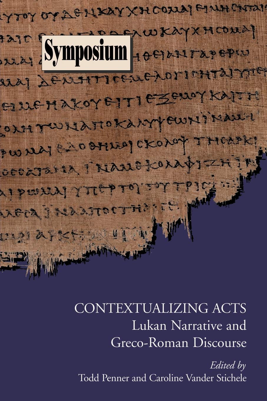 Contextualizing Acts: Lukan Narrative and Greco-Roman Discourse (Society of Biblical Literature Symposium)