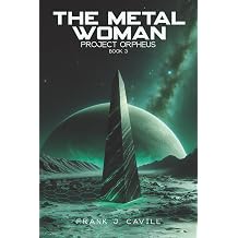 The Metal Woman Project Orpheus, Book 3