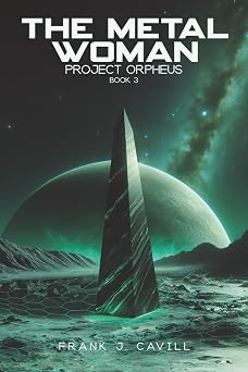The Metal Woman Project Orpheus, Book 3