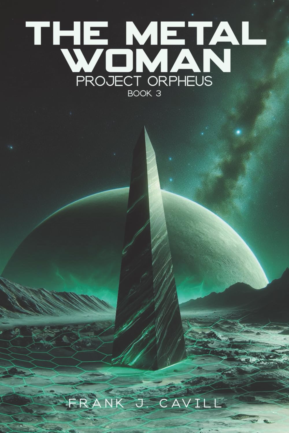 The Metal Woman: (Project Orpheus, Book 3)