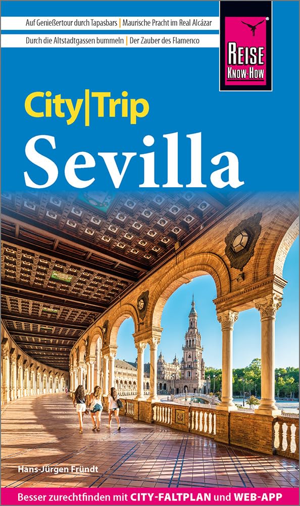 Reise Know-How CityTrip Sevilla: Reiseführer Sevilla mit Stadtplan und kostenloser Web-App