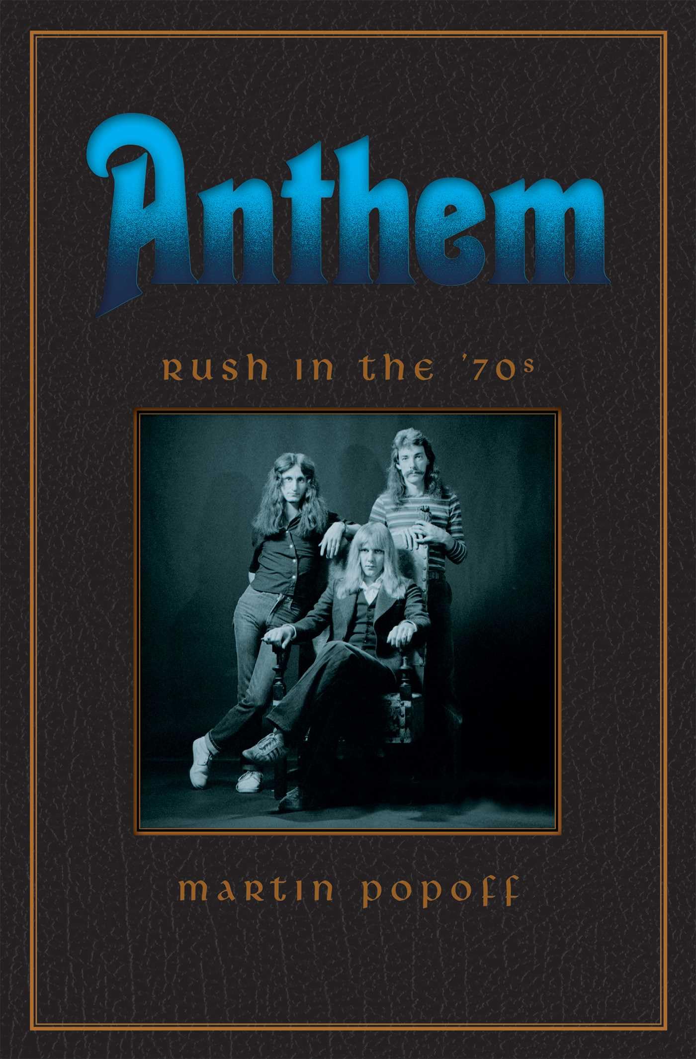 Anthem: Rush in the '70s (1) (Rush Across the Decades) Imitation Leather – May 12, 2020