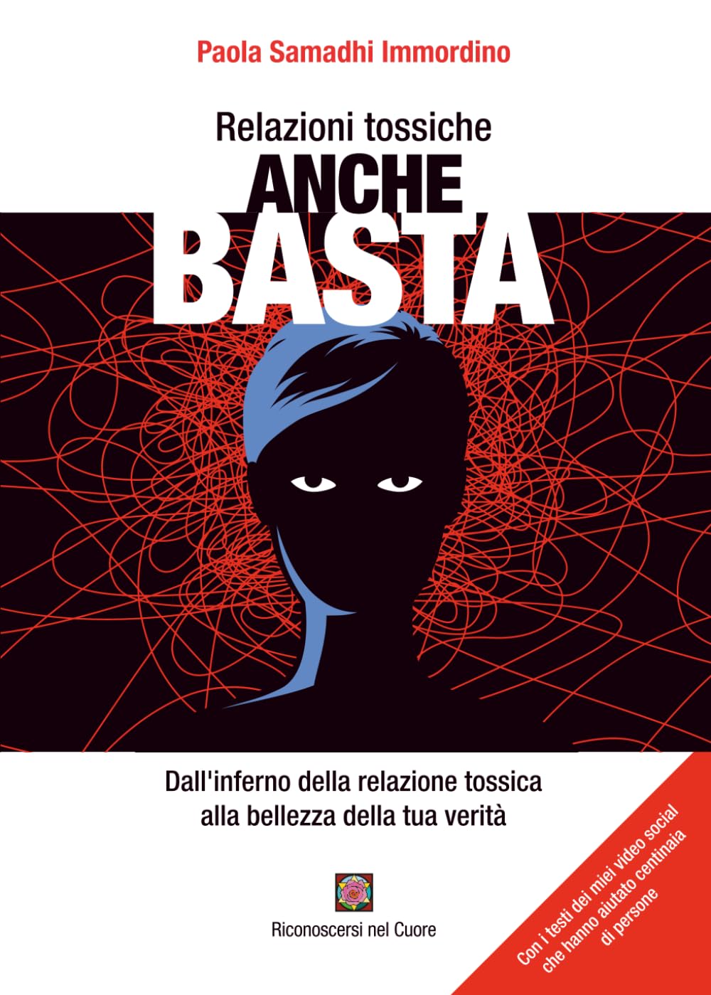 Relazioni tossiche ANCHE BASTA: Dall'inferno della relazione tossica alla bellezza della tua verità