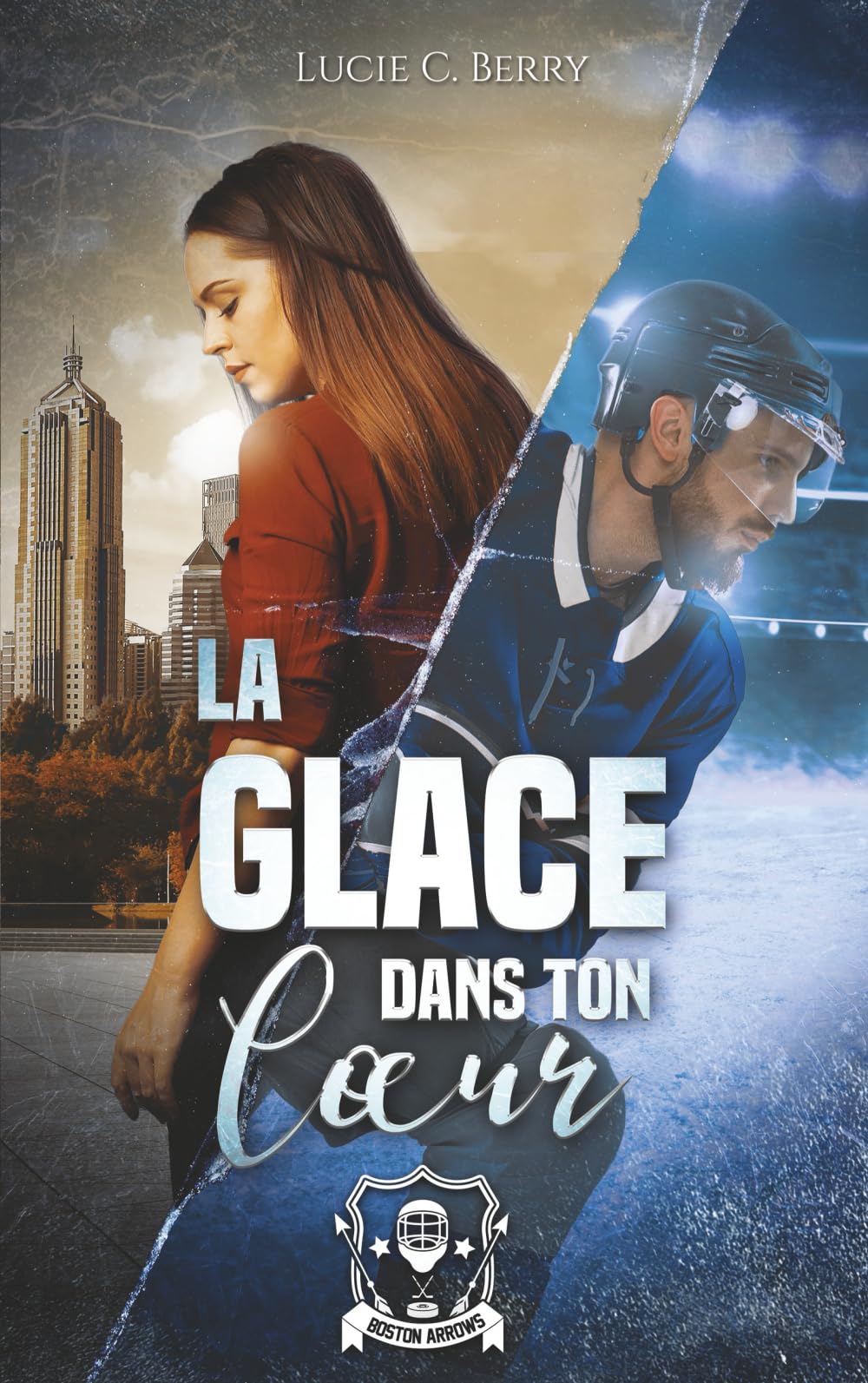La Glace Dans Ton Coeur (Les Boston Arrows)