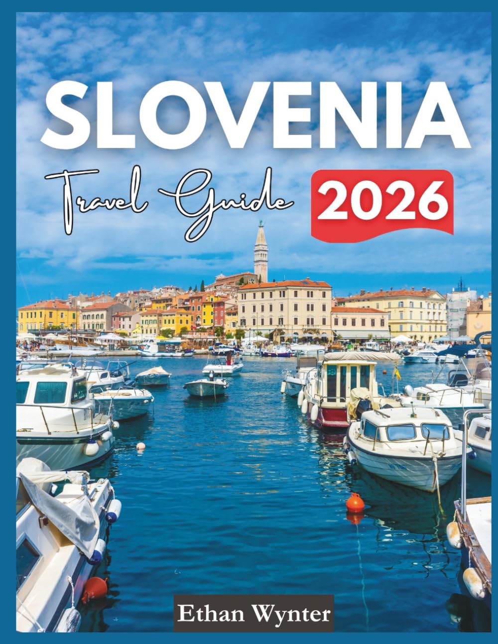 Slovenia Travel Guide 2026: "Top Destinations, Local Experiences, Hidden Gems"