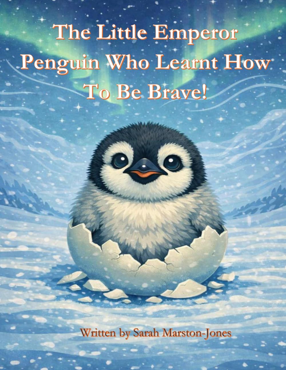 The Little Emperor Penguin Who Learnt How To Be Brave! (The Little Books Collection)