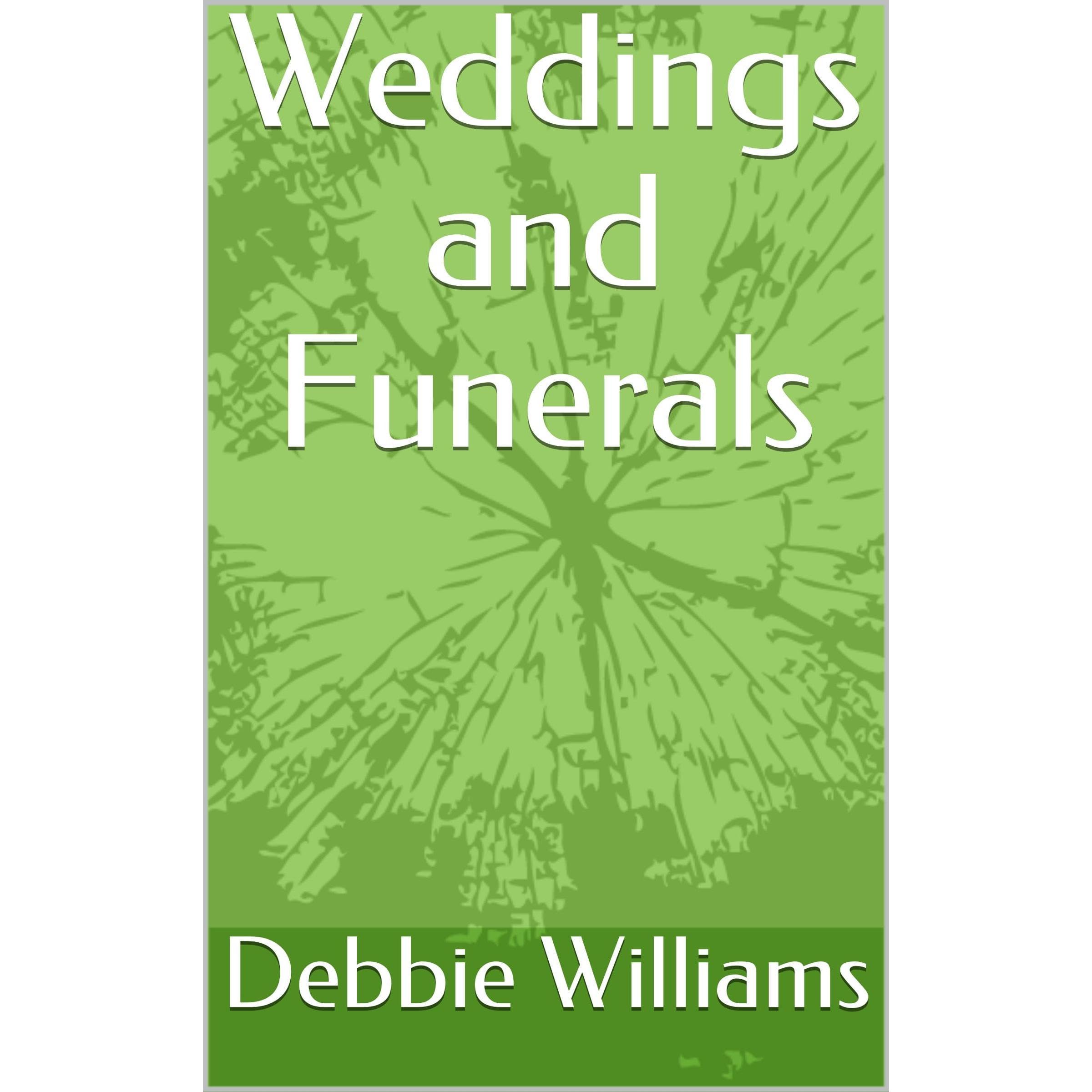 Weddings and Funerals