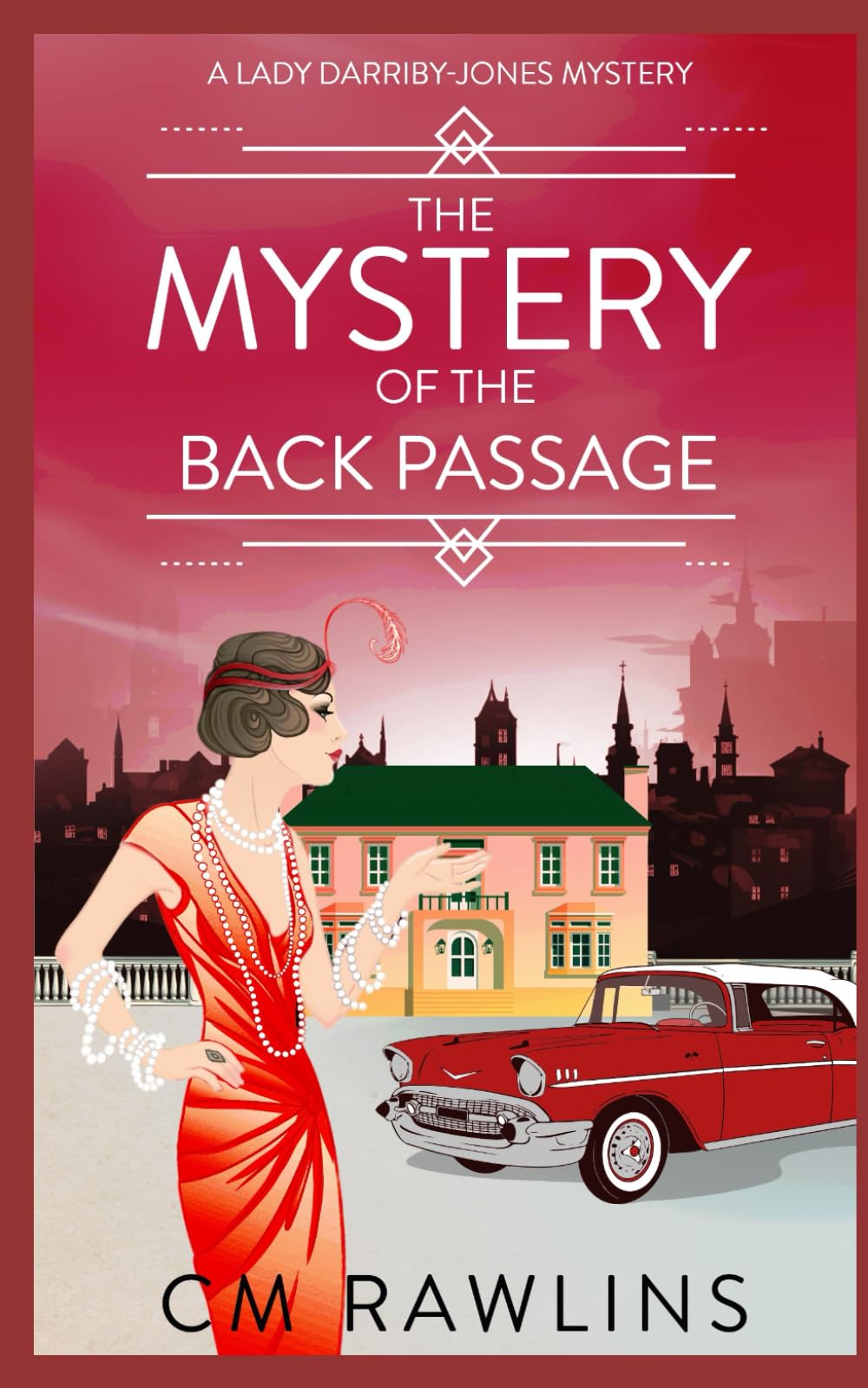 The Mystery of the Back Passage: A 1920s Murder Mystery: 3 (A Lady Darriby-Jones Mystery)