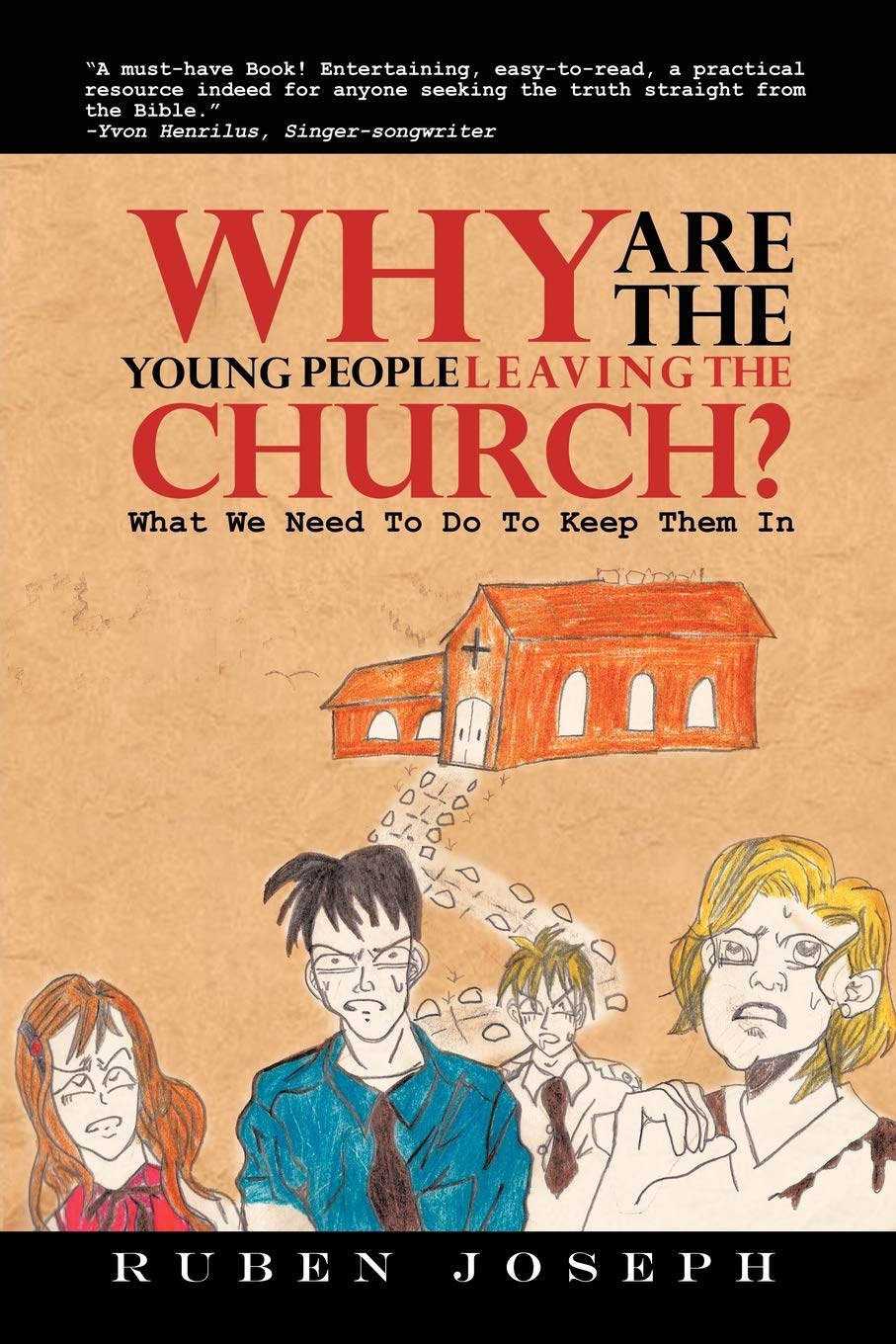 Why Are The Young People Leaving The Church: What We Need To Do To Keep Them In