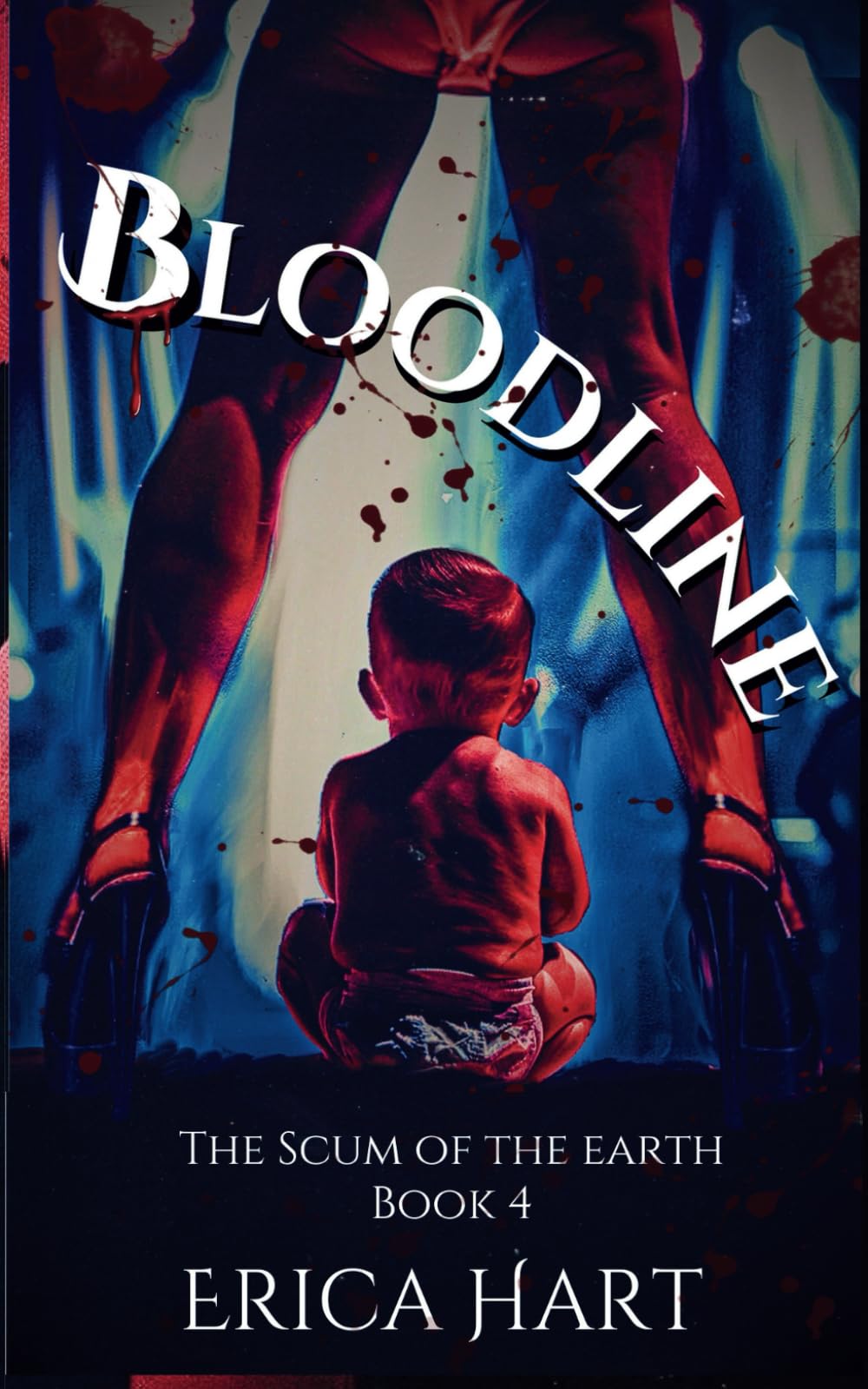 The Scum of The Earth Book 4: Bloodline