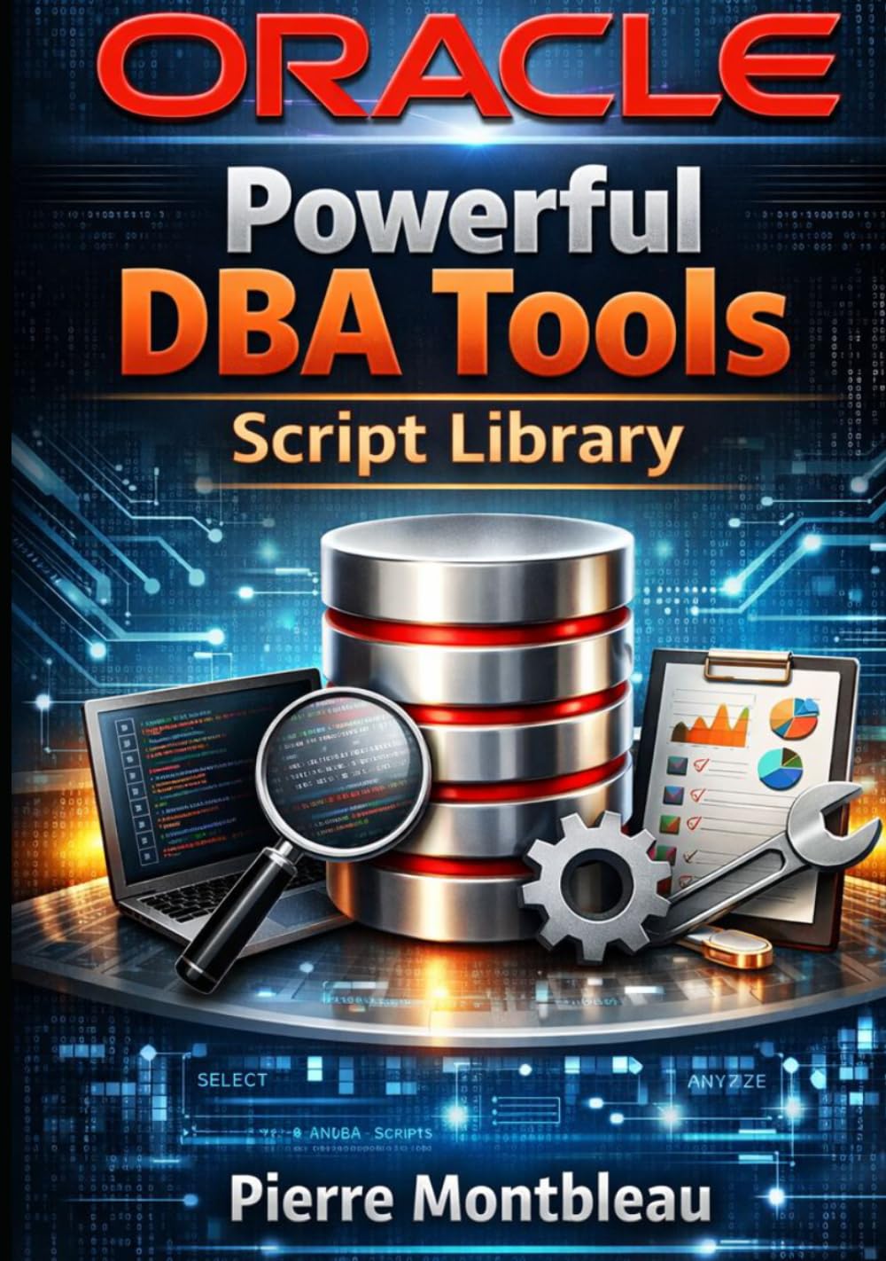 Oracle Powerful DBA Tools – Script Library (Oracle Technical Books, Band 2)