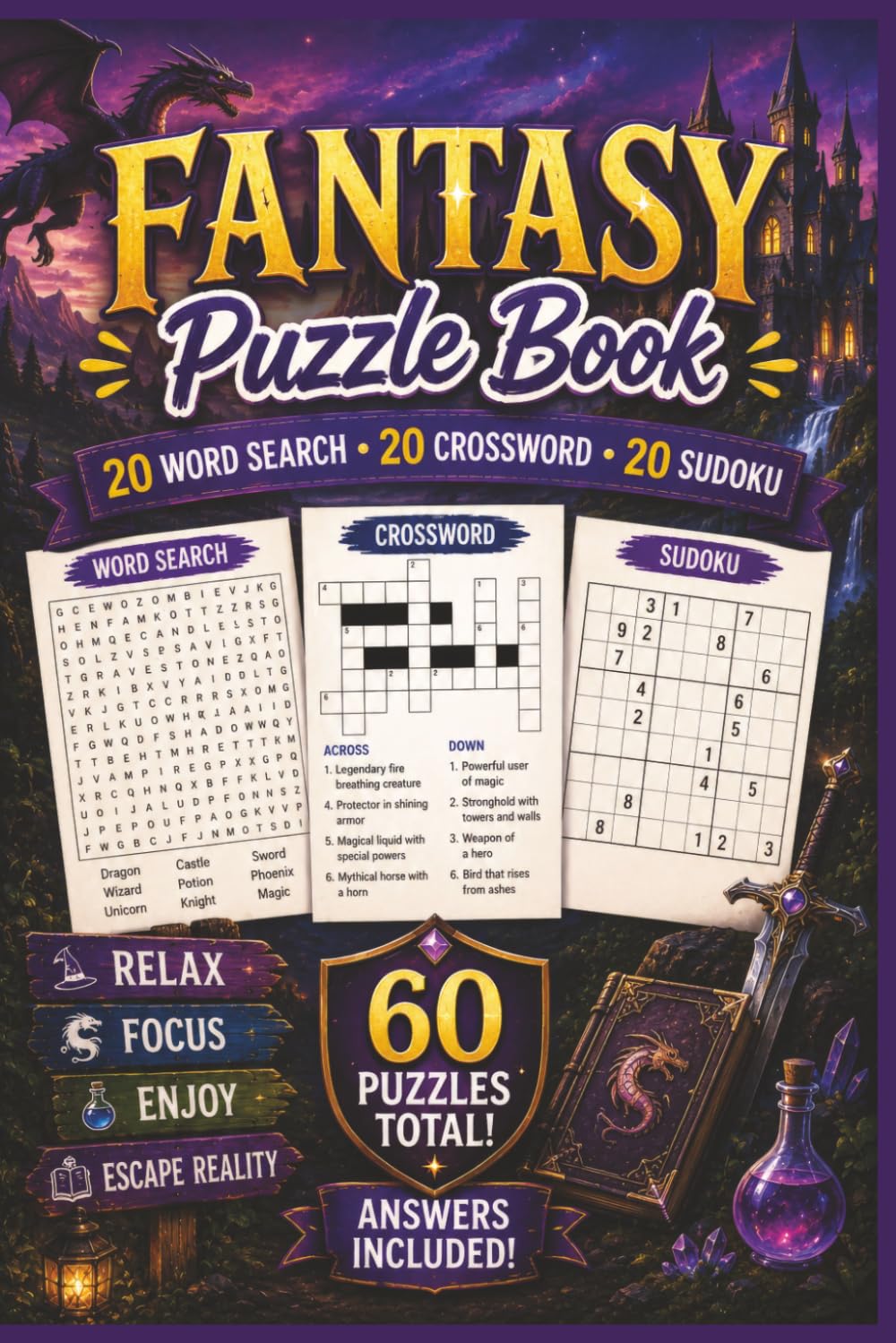 60 Magical Puzzles Inspired by Dragons, Castles, Mythical Creatures & Fantasy Worlds — Answers Included: Fantasy Word Search Crossword Sudoku Puzzle Book for Adults