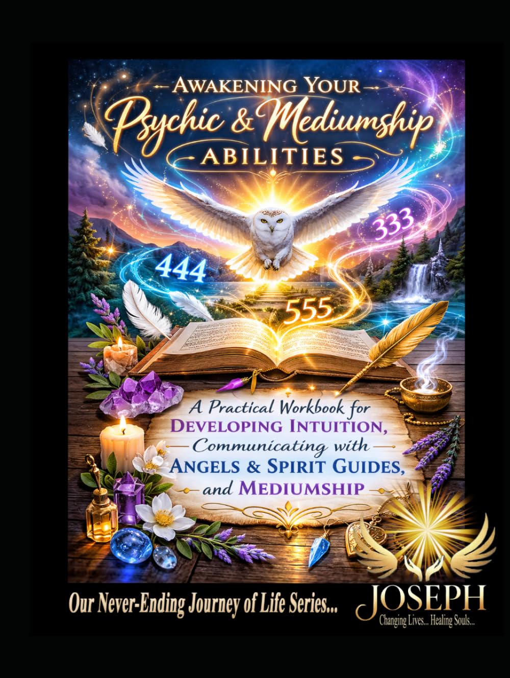 Awakening Your Psychic & Mediumship Abilities: A Practical Workbook for Developing Intuition, Communicating with Angels & Spirit Guides, and Mediumship (Awakening the Gift Within Series)