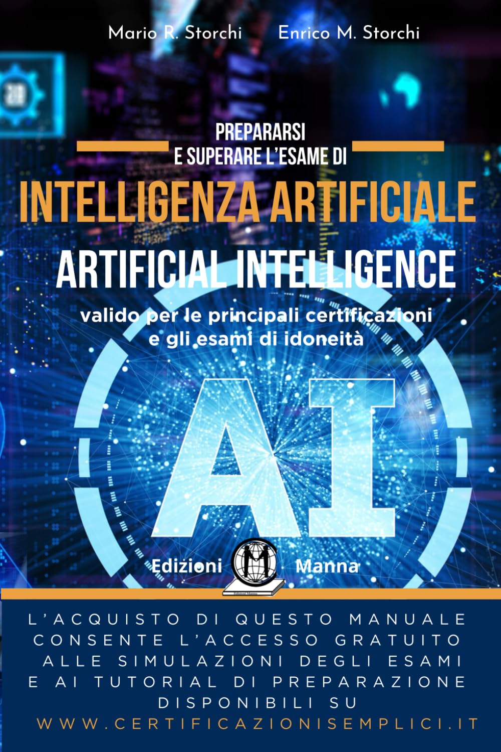 Prepararsi e superare l’esame di Intelligenza Artificiale (Artificial Intelligence): valido per le principali certificazioni e gli esami di idoneità. ... (Collana per la nuova Informatica di base)