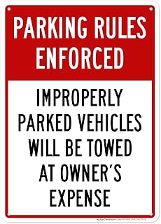 Parking Rules Enforced Improperly Parked Vehicles Will Be Towed At Owner's Expense Sign, 10x14 Inches, Rust Free .040 Aluminum, Fade Resistant, Made in USA by My Sign Center