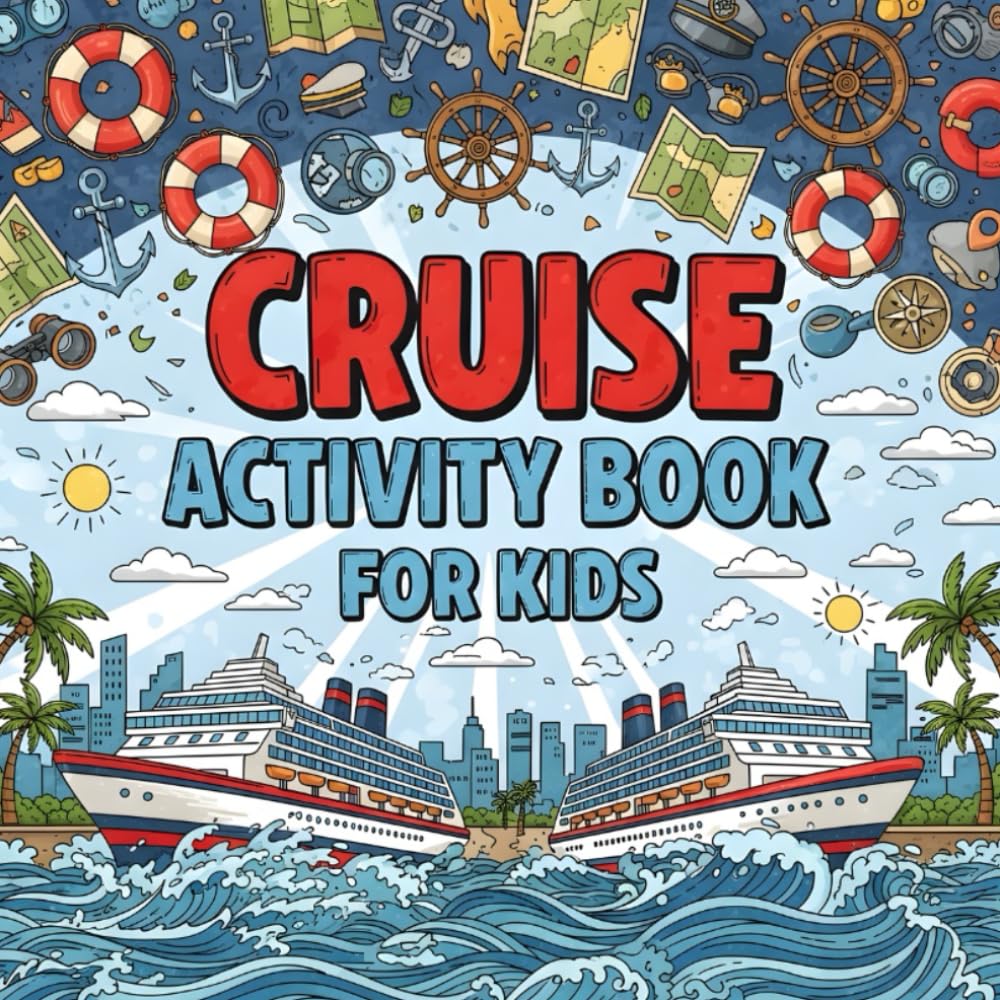 Cruise Activity Book For Kids: Coloring pages Includes Mazes, Word Searches