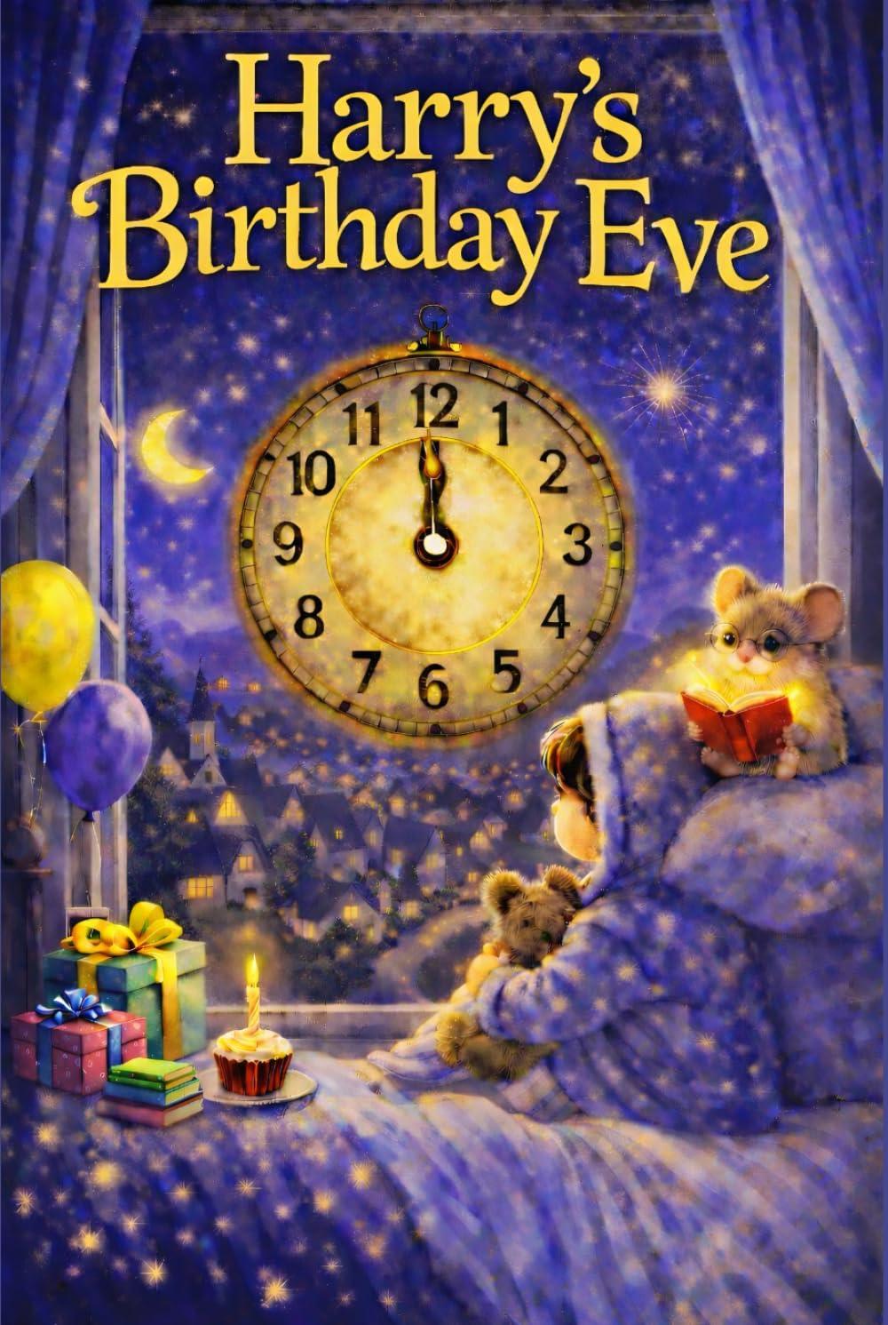 Harry's Birthday Eve: A Magical, Personalised Children's Bedtime Story Book with your child's name, to be enjoyed on the Eve of their Birthday (Eve Books)