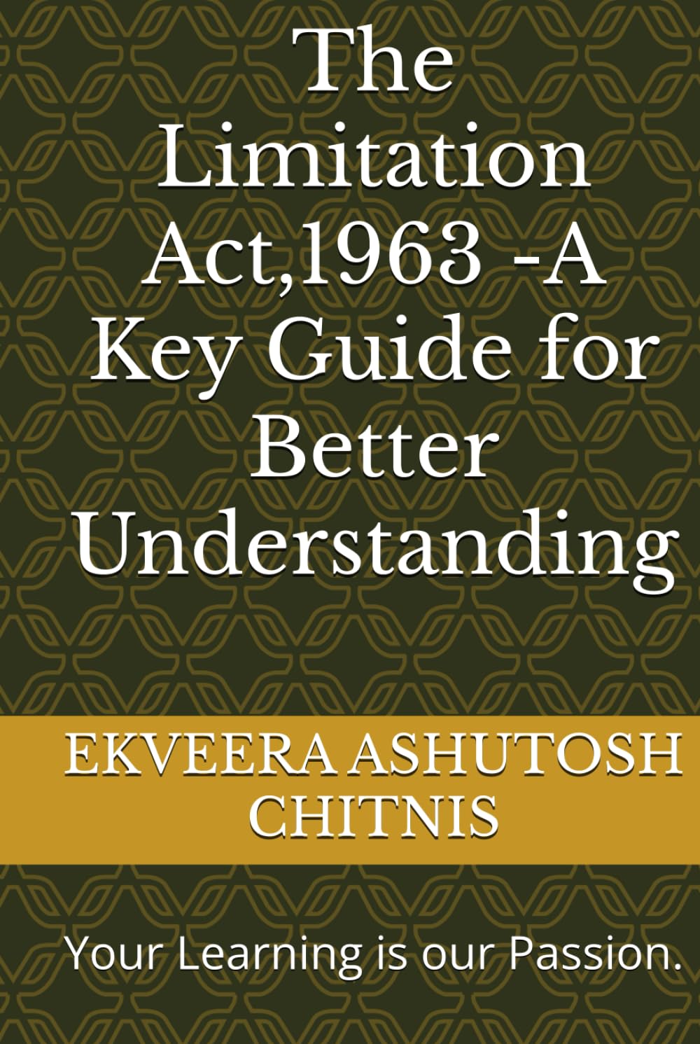 The Limitation Act,1963 -A Key Guide for Better Understanding: Your Learning is our Passion.