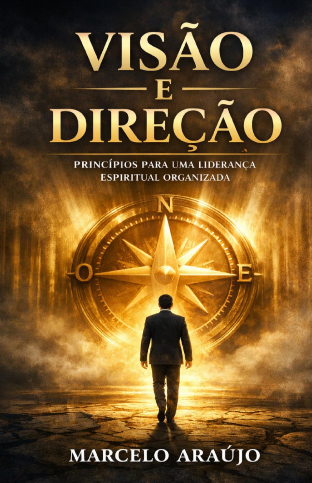 VISÃO E DIREÇÃO: Princípios para uma liderança espiritual organizada