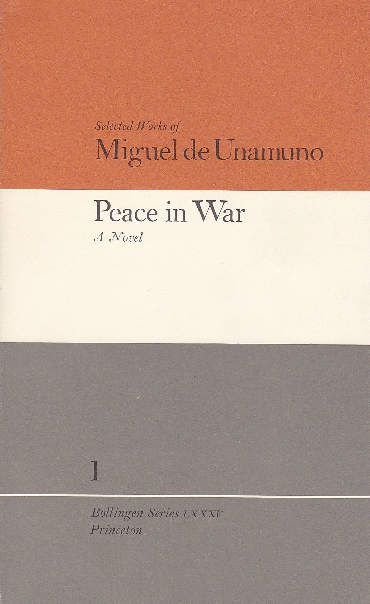 Selected Works of Miguel de Unamuno, Volume 1: Peace in War: A Novel