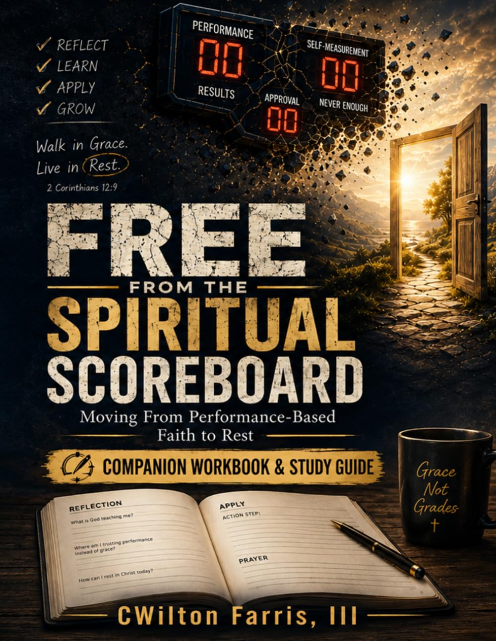 Free From the Spiritual Scoreboard Companion Workbook and Study Guide: Moving From Performance-Based Faith to Rest