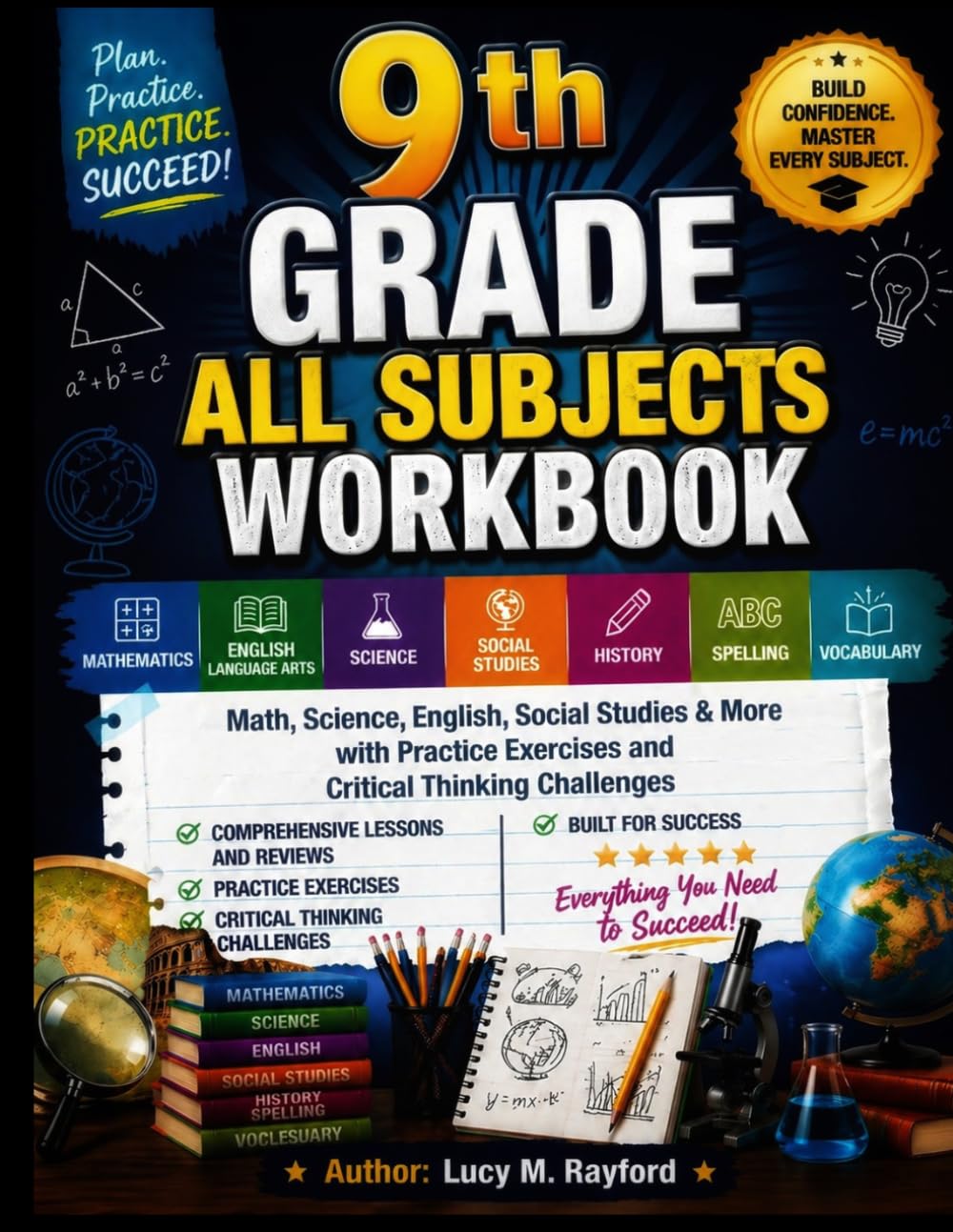 9th Grade All Subjects Workbook: Math, Science, English, Social Studies & More with Practice Exercises and Critical Thinking Challenges (All in one Academic Mastery)