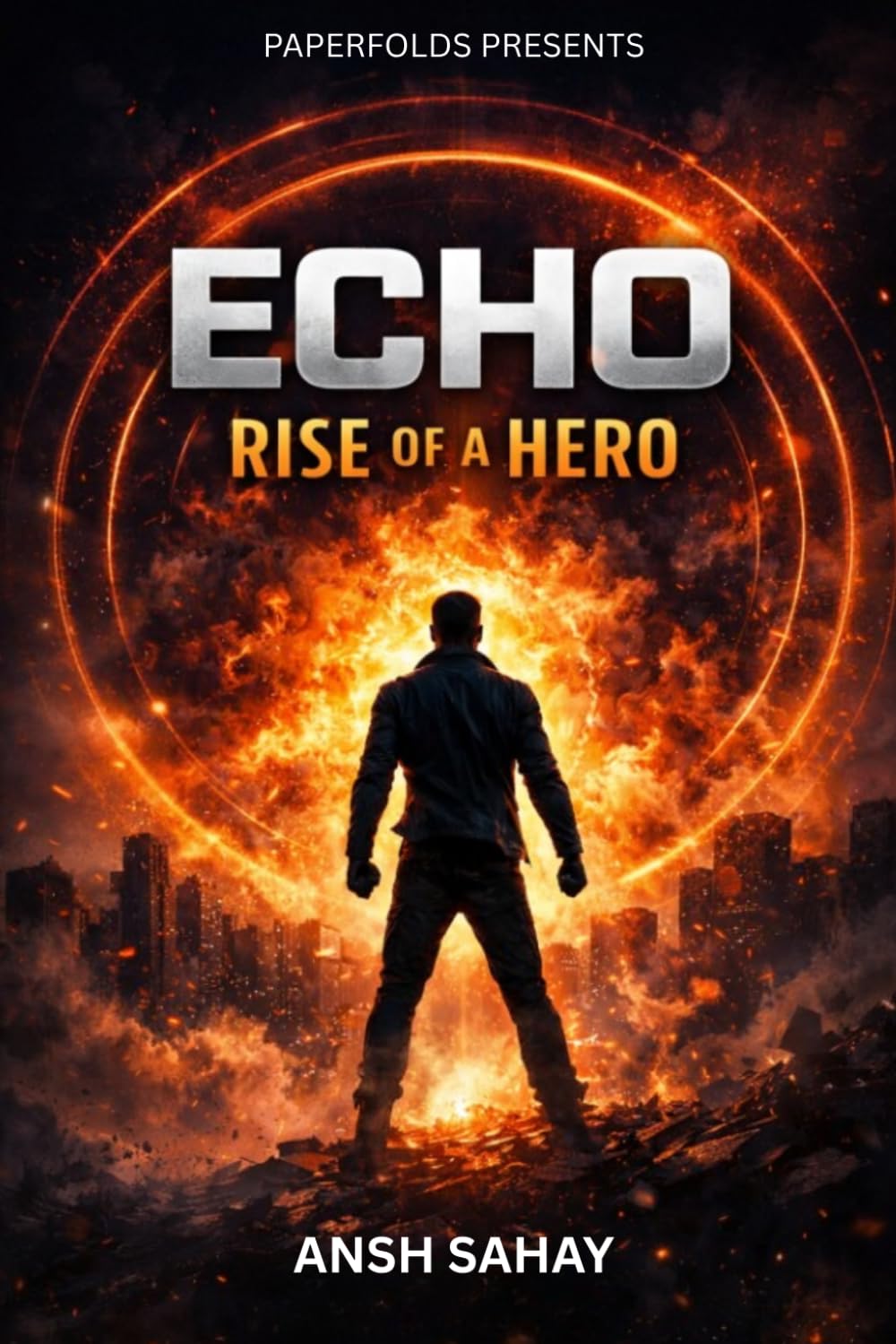 Echo: Rise of a Hero: A Superhero Origin Story of Power, Choice, and Control