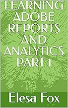 LEARNING ADOBE REPORTS AND ANALYTICS PART 1