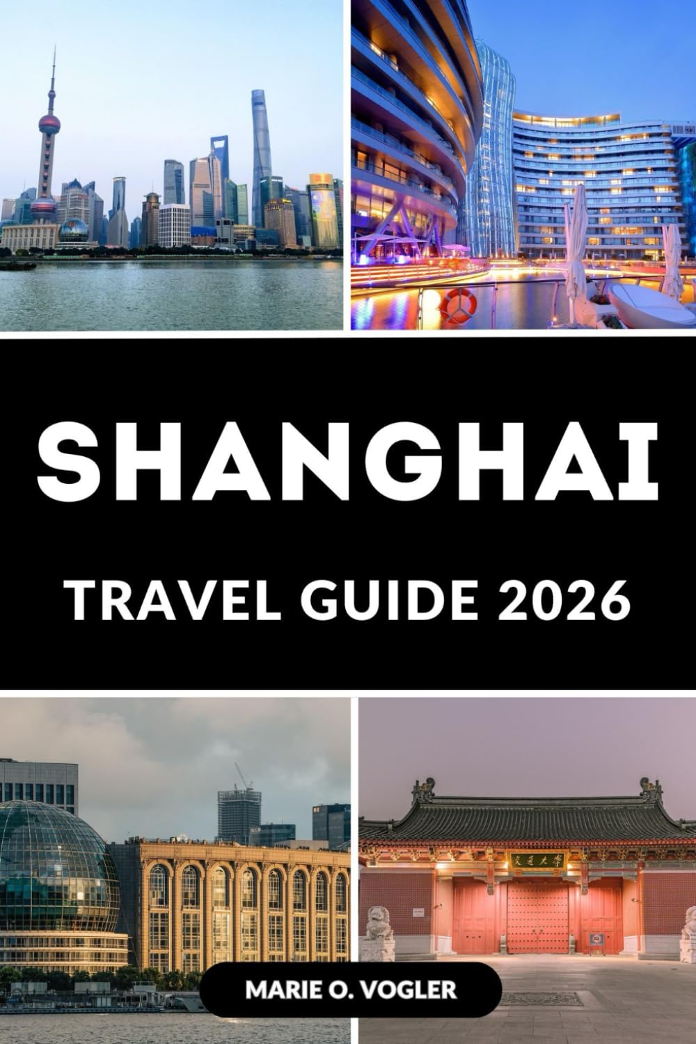 SHANGHAI TRAVEL GUIDE 2026: Your Ultimate Journey Through China’s Futuristic Metropolis