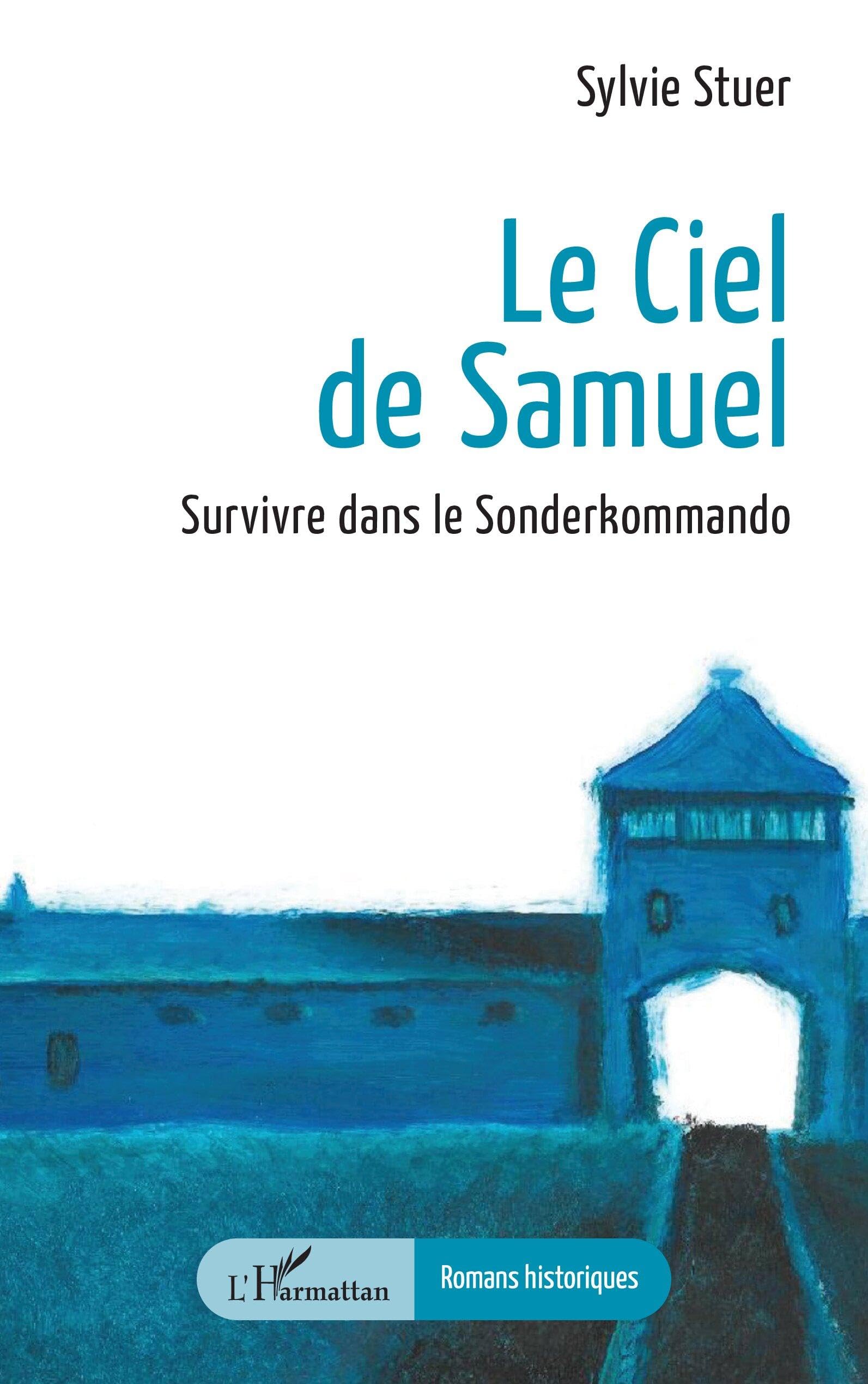 Le Ciel de Samuel: Survivre dans le Sonderkommando (Romans Historiques)