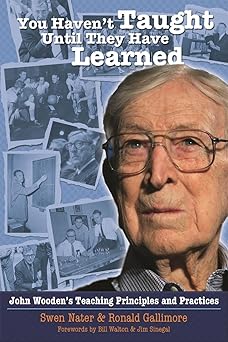 You Haven't Taught Until They Have Learned: John Wooden's Teaching Principles and Practices Updated Edition-Wow! eBook