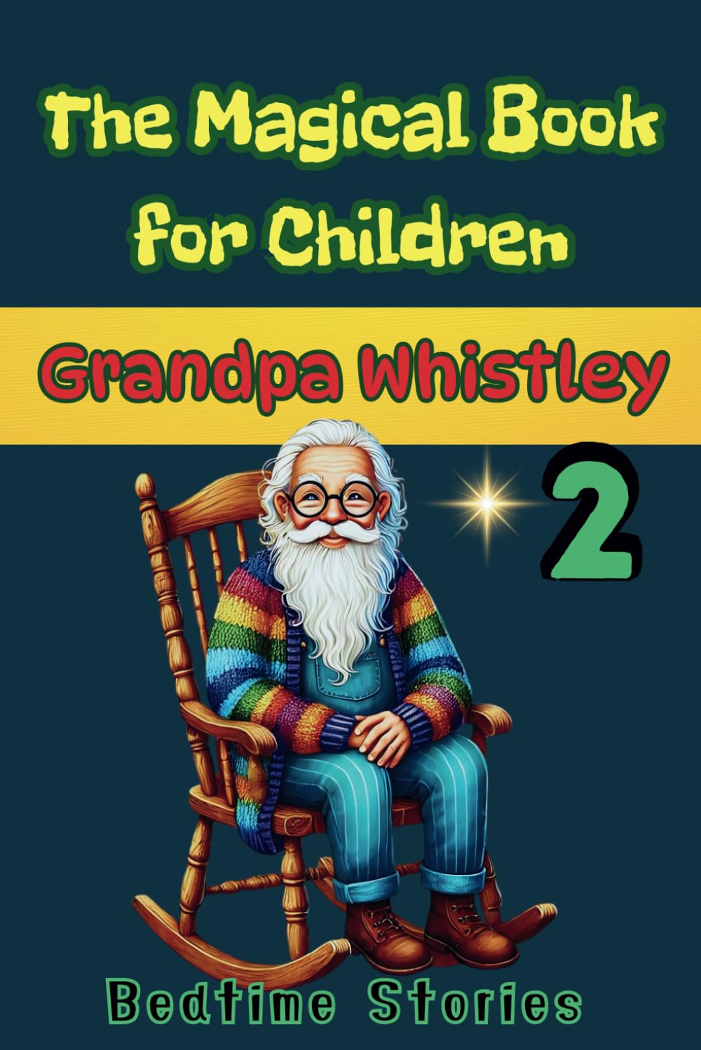 The Magical Book for Children -Grandpa Whistley – Part 2 -Kindness, Confidence & Good Values: 1.The Lost Wings of Pegasus, 2.Lily and the Mystery of ... Little Pirate and the Treasure of Friendship